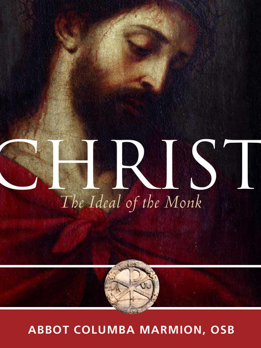 Title details for Christ the Ideal of the Monk by Columba Marmion - Available